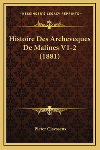 Histoire Des Archeveques De Malines V1-2 (1881)