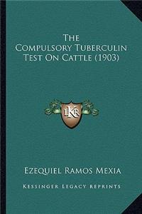 Compulsory Tuberculin Test On Cattle (1903)