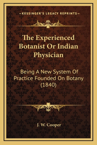 The Experienced Botanist Or Indian Physician