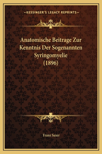 Anatomische Beitrage Zur Kenntnis Der Sogenannten Syringomyelie (1896)