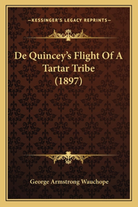 De Quincey's Flight Of A Tartar Tribe (1897)