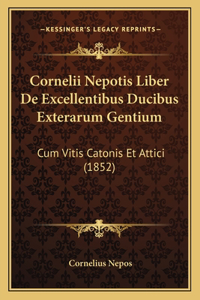 Cornelii Nepotis Liber de Excellentibus Ducibus Exterarum Gentium