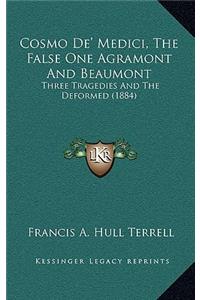 Cosmo De' Medici, The False One Agramont And Beaumont