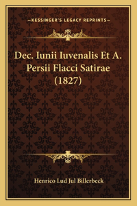 Dec. Iunii Iuvenalis Et A. Persii Flacci Satirae (1827)