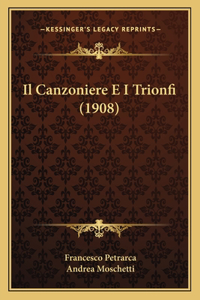 Il Canzoniere E I Trionfi (1908)