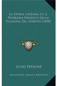 La Storia Interna Ed Il Problema Presente Della Filosofia Del Diritto (1898)