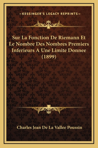 Sur La Fonction De Riemann Et Le Nombre Des Nombres Premiers Inferieurs A Une Limite Donnee (1899)