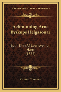 Aefiminning Arna Byskups Helgasonar