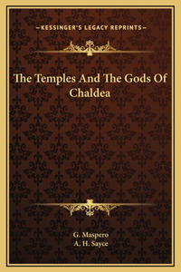 The Temples And The Gods Of Chaldea