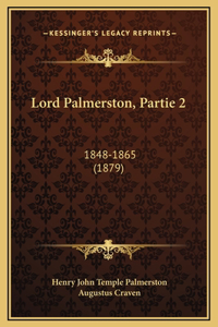 Lord Palmerston, Partie 2