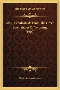 Fossil Lepidosteids From The Green River Shales Of Wyoming (1900)