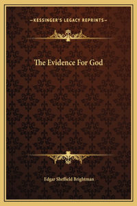 The Evidence For God
