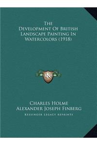 The Development Of British Landscape Painting In Watercolors (1918)