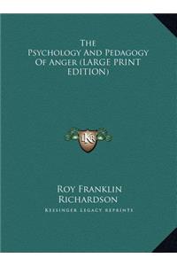 Psychology And Pedagogy Of Anger (LARGE PRINT EDITION)