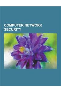 Computer Network Security: Warchalking, Spyware, Denial-Of-Service Attack, Kerberos, IP Address Spoofing, Extranet, Virtual Private Network, Comp