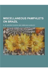 Miscellaneous Pamphlets on Brazil