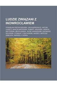 Ludzie Zwi Zani Z Inowroc Awiem