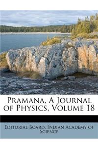 Pramana, a Journal of Physics, Volume 18
