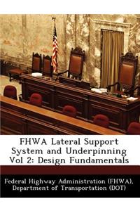 Fhwa Lateral Support System and Underpinning Vol 2