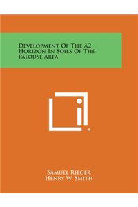 Development of the A2 Horizon in Soils of the Palouse Area