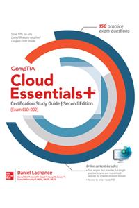 Comptia Cloud Essentials+ Certification Study Guide, Second Edition (Exam Clo-002)