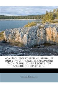 Von Rechtsgesch Ften Berhaupt Und Von Vertr Gen Insbesondere Nach Preu Ischen Rechte