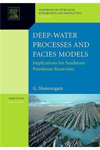 Deep-Water Processes and Facies Models: Implications for Sandstone Petroleum Reservoirs
