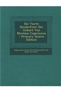 Die Vierte Sacularfeier Der Geburt Von Nicolaus Copernicus