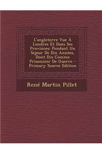 L'Angleterre Vue a Londres Et Dans Ses Provinces