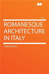 Romanesque Architecture in Italy