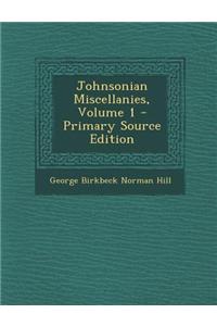 Johnsonian Miscellanies, Volume 1 - Primary Source Edition