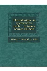 Thessalonique au quatorzième siècle - Primary Source Edition