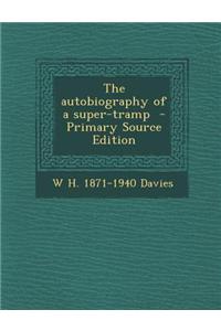 The Autobiography of a Super-Tramp