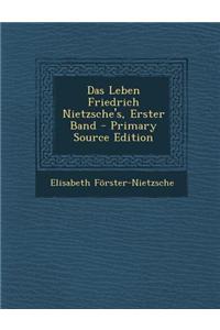 Das Leben Friedrich Nietzsche's, Erster Band - Primary Source Edition