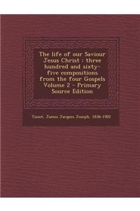 The Life of Our Saviour Jesus Christ