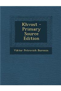 Khvost - Primary Source Edition