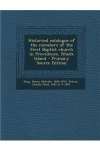 Historical Catalogue of the Members of the First Baptist Church in Providence, Rhode Island