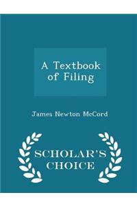 A Textbook of Filing - Scholar's Choice Edition