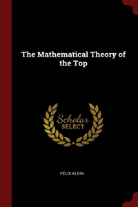 The Mathematical Theory of the Top