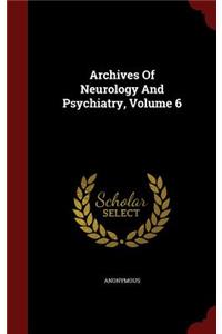 Archives of Neurology and Psychiatry, Volume 6
