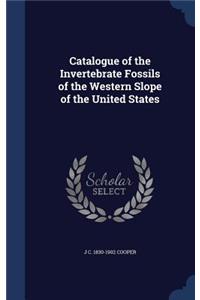 Catalogue of the Invertebrate Fossils of the Western Slope of the United States