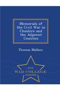 Memorials of the Civil War in Cheshire and the Adjacent Counties - War College Series