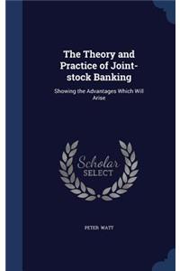 The Theory and Practice of Joint-stock Banking