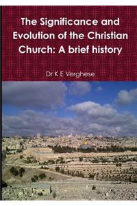 Significance and Evolution of the Christian Church