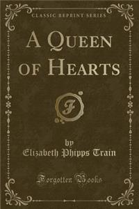 A Queen of Hearts (Classic Reprint)