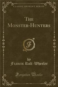 The Monster-Hunters (Classic Reprint)
