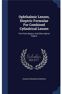 Ophthalmic Lenses, Dioptric Formulae For Combined Cylindrical Lenses