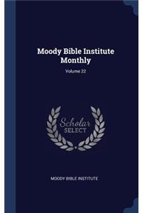 Moody Bible Institute Monthly; Volume 22