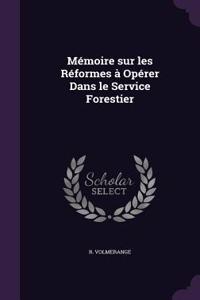 Memoire Sur Les Reformes a Operer Dans Le Service Forestier