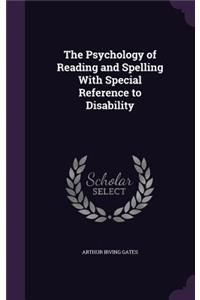 The Psychology of Reading and Spelling With Special Reference to Disability